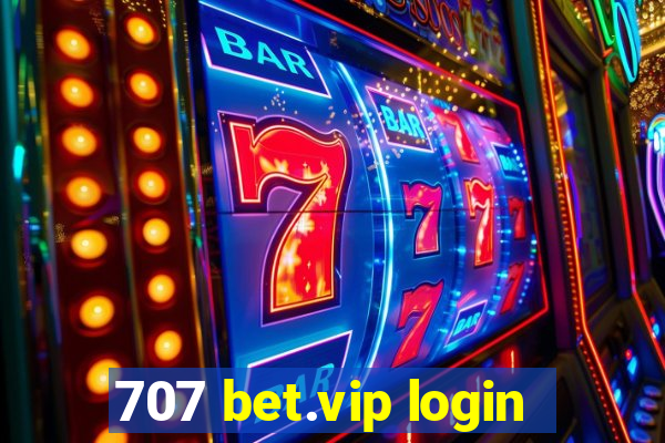 707 bet.vip login